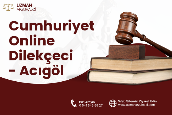 Cumhuriyet Online Dilekçeci - Acıgöl