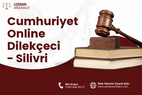 Cumhuriyet Online Dilekçeci - Silivri