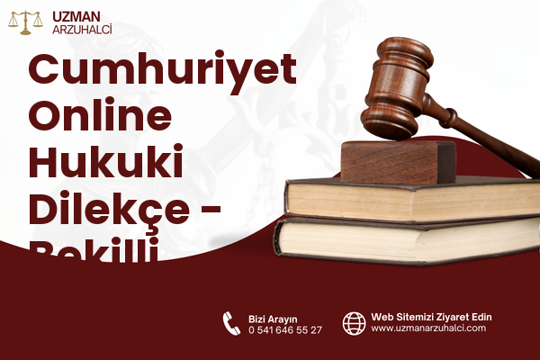 Cumhuriyet Online Hukuki Dilekçe - Bekilli