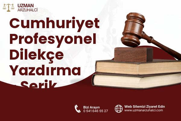 Cumhuriyet Profesyonel Dilekçe Yazdırma - Serik