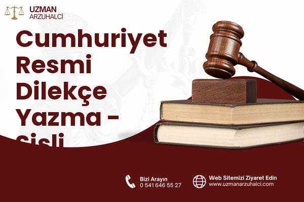 Cumhuriyet Resmi Dilekçe Yazma - Şişli