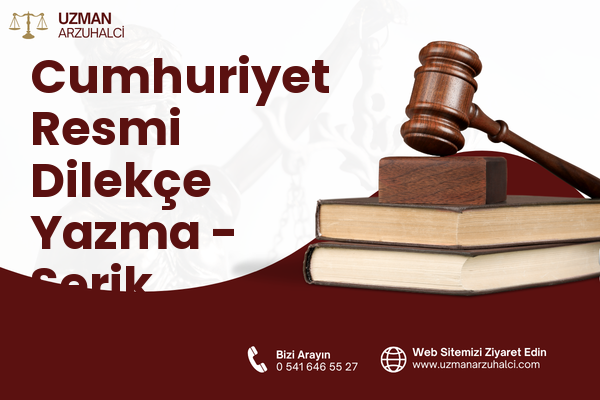 Cumhuriyet Resmi Dilekçe Yazma - Serik