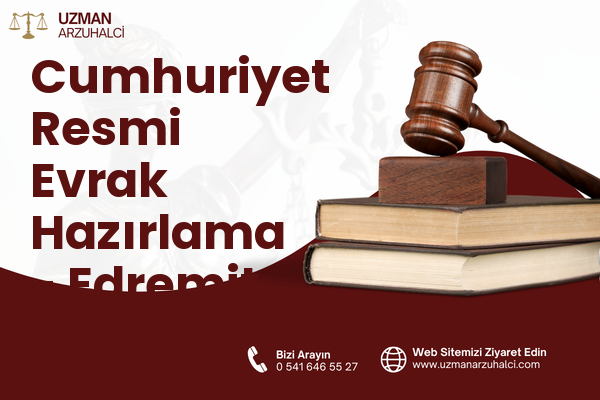 Cumhuriyet Resmi Evrak Hazırlama - Edremit
