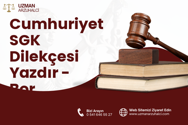 Cumhuriyet SGK Dilekçesi Yazdır - Bor