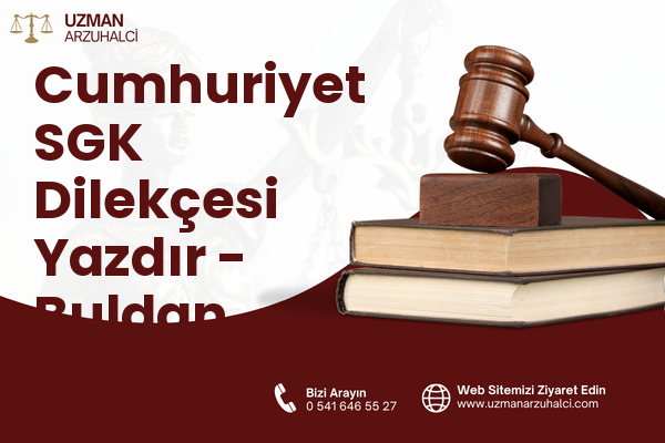 Cumhuriyet SGK Dilekçesi Yazdır - Buldan