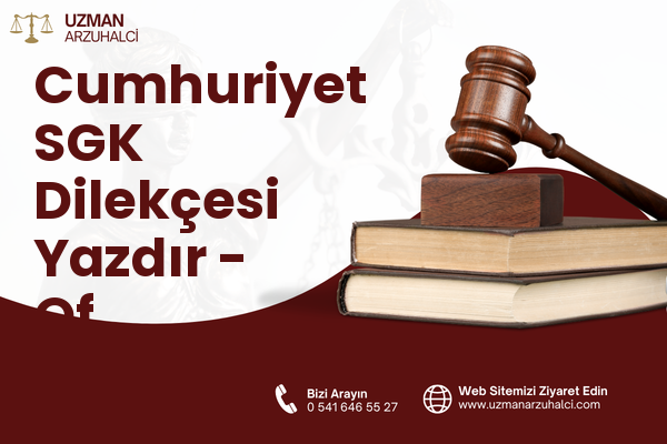 Cumhuriyet SGK Dilekçesi Yazdır - Of