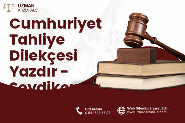 Cumhuriyet Tahliye Dilekçesi Yazdır - Seydikemer