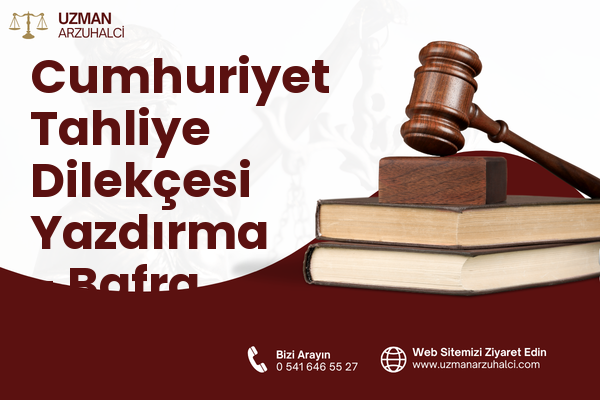 Cumhuriyet Tahliye Dilekçesi Yazdırma - Bafra