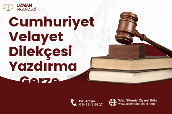 Cumhuriyet Velayet Dilekçesi Yazdırma - Gerze