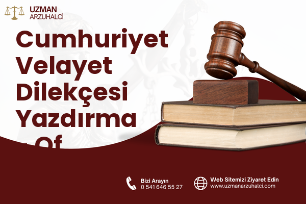 Cumhuriyet Velayet Dilekçesi Yazdırma - Of