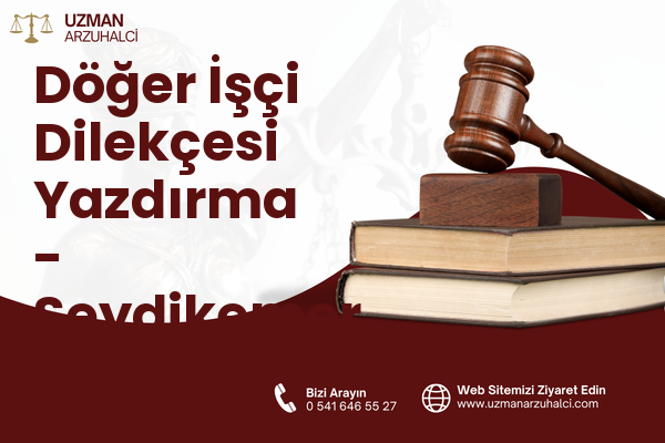Döğer İşçi Dilekçesi Yazdırma - Seydikemer
