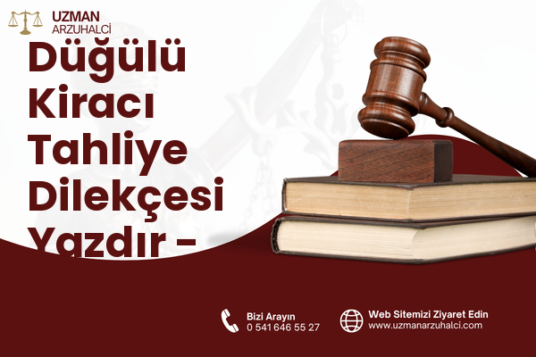 Düğülü Kiracı Tahliye Dilekçesi Yazdır - Yenişehir