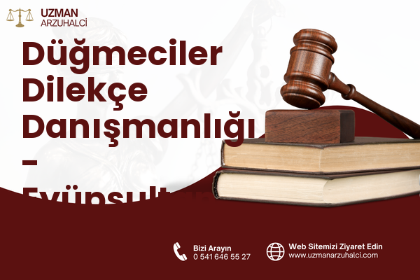 Düğmeciler Dilekçe Danışmanlığı - Eyüpsultan