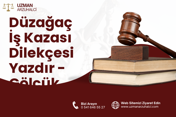 Düzağaç İş Kazası Dilekçesi Yazdır - Gölcük