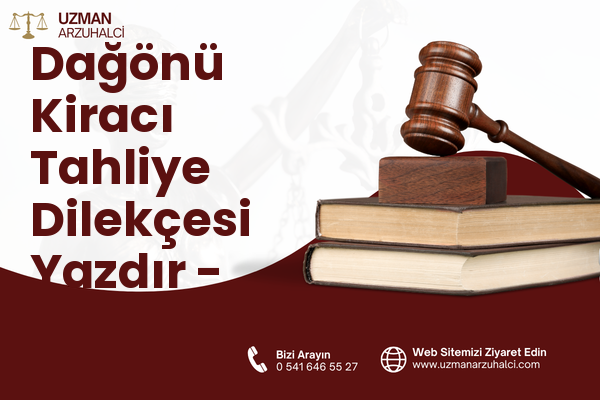 Dağönü Kiracı Tahliye Dilekçesi Yazdır - Tuşba