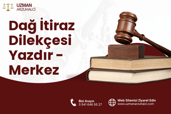 Dağ İtiraz Dilekçesi Yazdır - Merkez