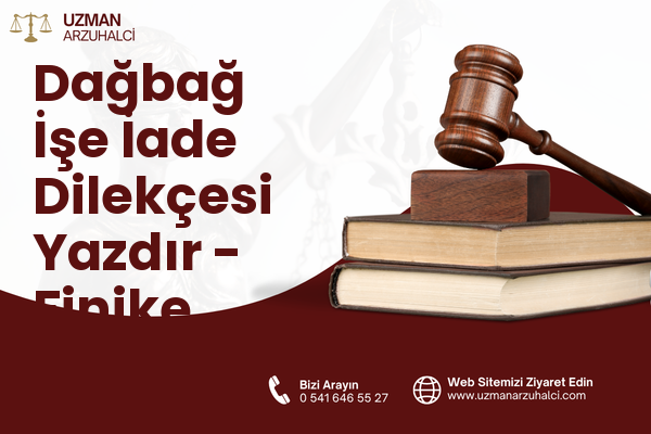 Dağbağ İşe İade Dilekçesi Yazdır - Finike