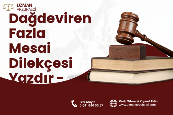 Dağdeviren Fazla Mesai Dilekçesi Yazdır - Gerger