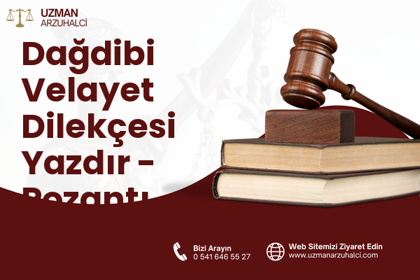 Dağdibi Velayet Dilekçesi Yazdır - Pozantı
