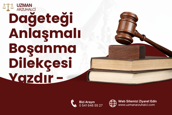 Dağeteği Anlaşmalı Boşanma Dilekçesi Yazdır - Eyyübiye