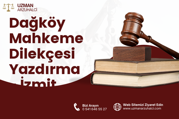 Dağköy Mahkeme Dilekçesi Yazdırma - İzmit