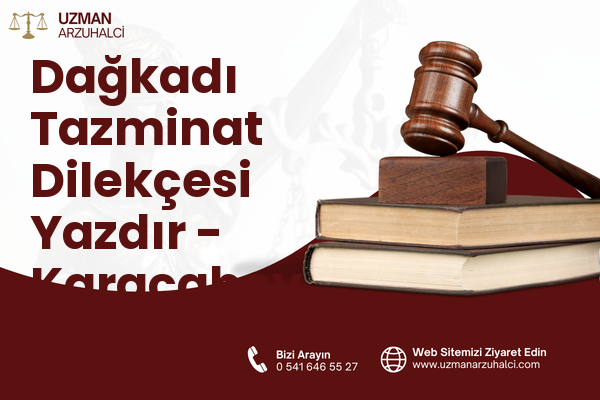 Dağkadı Tazminat Dilekçesi Yazdır - Karacabey