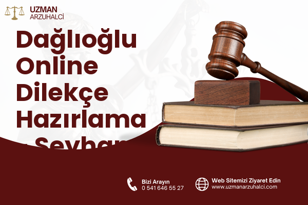 Dağlıoğlu Online Dilekçe Hazırlama - Seyhan