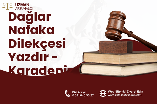 Dağlar Nafaka Dilekçesi Yazdır - Karadeniz Ereğli