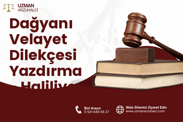 Dağyanı Velayet Dilekçesi Yazdırma - Haliliye