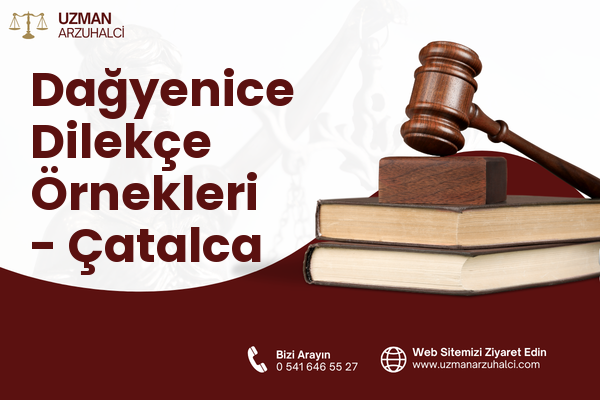 Dağyenice Dilekçe Örnekleri - Çatalca