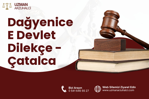 Dağyenice E Devlet Dilekçe - Çatalca