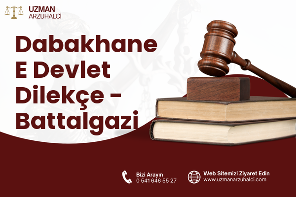 Dabakhane E Devlet Dilekçe - Battalgazi