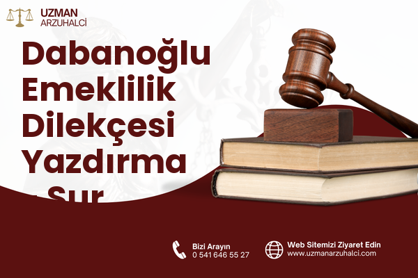 Dabanoğlu Emeklilik Dilekçesi Yazdırma - Sur