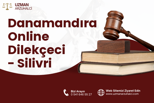 Danamandıra Online Dilekçeci - Silivri