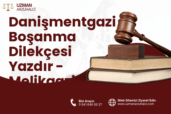 Danişmentgazi Boşanma Dilekçesi Yazdır - Melikgazi