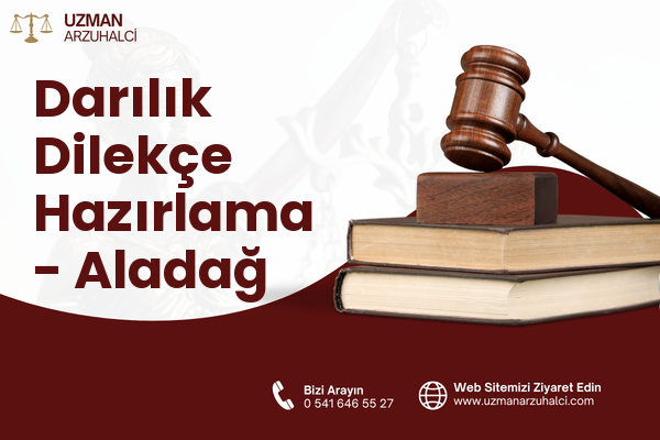 Darılık Dilekçe Hazırlama - Aladağ