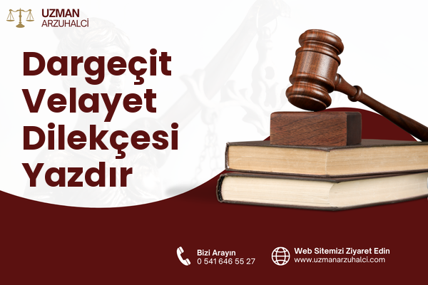 Dargeçit Velayet Dilekçesi Yazdır