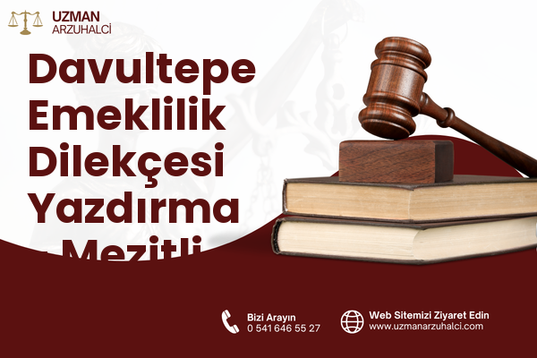 Davultepe Emeklilik Dilekçesi Yazdırma - Mezitli