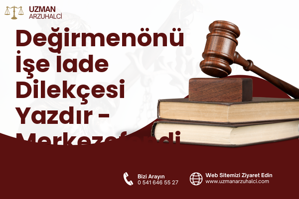 Değirmenönü İşe İade Dilekçesi Yazdır - Merkezefendi