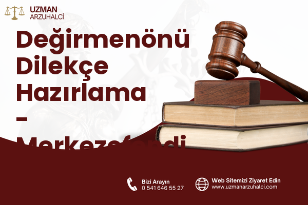 Değirmenönü Dilekçe Hazırlama - Merkezefendi