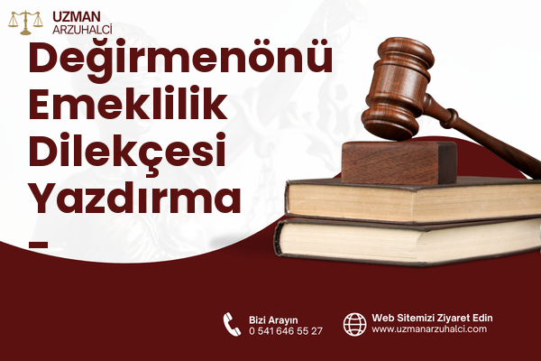 Değirmenönü Emeklilik Dilekçesi Yazdırma - Merkezefendi