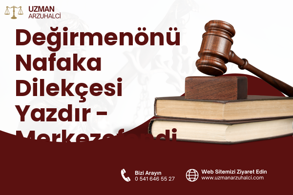Değirmenönü Nafaka Dilekçesi Yazdır - Merkezefendi