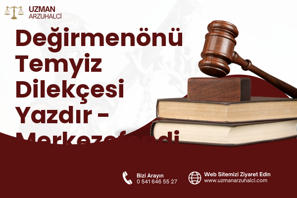 Değirmenönü Temyiz Dilekçesi Yazdır - Merkezefendi