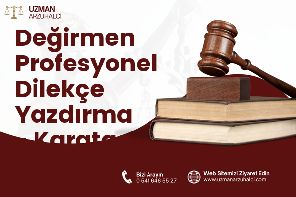 Değirmen Profesyonel Dilekçe Yazdırma - Karataş