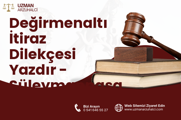 Değirmenaltı İtiraz Dilekçesi Yazdır - Süleymanpaşa