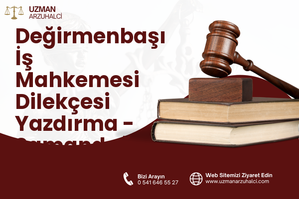 Değirmenbaşı İş Mahkemesi Dilekçesi Yazdırma - Samandağ
