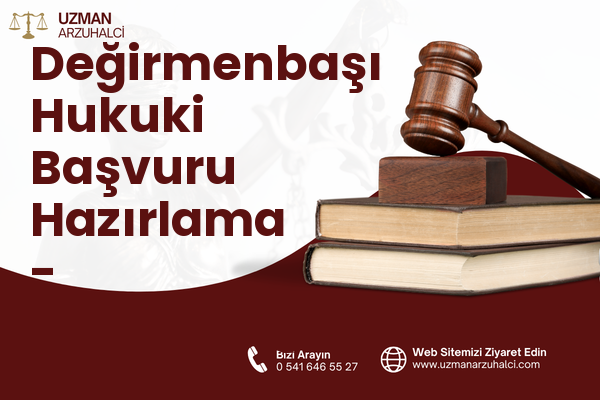 Değirmenbaşı Hukuki Başvuru Hazırlama - Samandağ