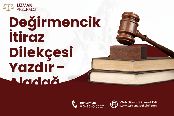 Değirmencik İtiraz Dilekçesi Yazdır - Aladağ