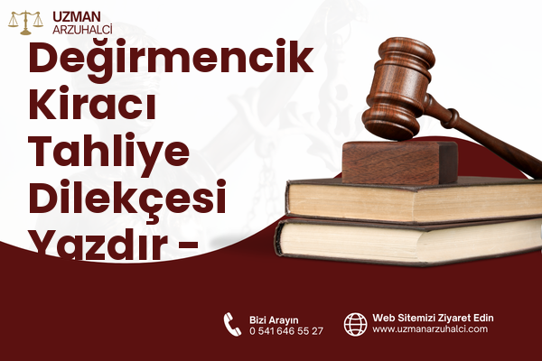 Değirmencik Kiracı Tahliye Dilekçesi Yazdır - Aladağ