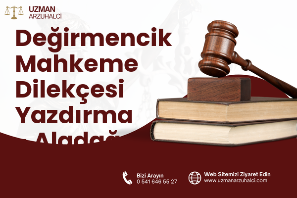 Değirmencik Mahkeme Dilekçesi Yazdırma - Aladağ